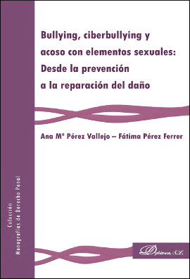 Bullying, ciberbullying y acoso con elementos sexuales: desde la prevención a la reparación del daño