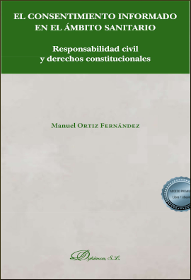 El consentimiento informado en el ámbito sanitario. Responsabilidad civil y derechos constitucionales