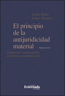 El principio de la antijuridicidad material: fundamentos constitucionales, doctrinales y jurisprudenciales