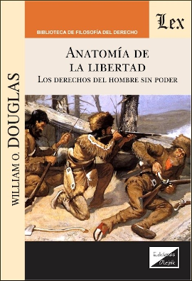 Anatomía de la libertad. Los derechos del hombre sin poder