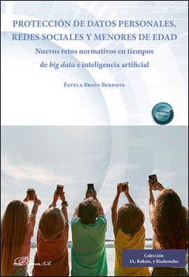 Protección de datos personales, redes sociales y menores de edad. Nuevos retos normativos en tiempos de big data e inteligen…