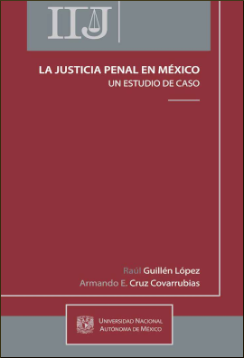 La justicia penal en México. Un estudio de caso