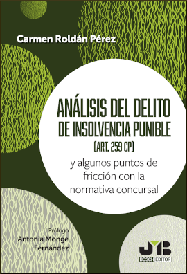 Análisis del delito de insolvencia punible (Art. 259 CP) y algunos puntos de fricción con la normativa concursal