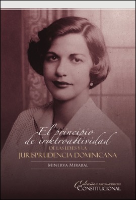 El principio de la irretroactividad de las leyes y la jurisprudencia dominicana