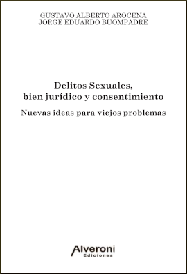 Delitos sexuales, bien jurídico y consentimiento. Nuevas ideas para viejos problemas
