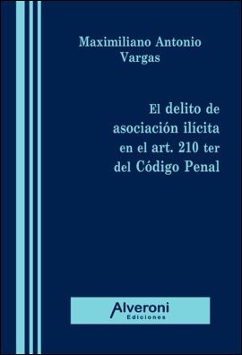 El delito de asociación ilícita en el art. 210 ter del Código Penal