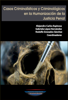 Casos Criminalísticos y Criminológicos en la Humanización de la Justicia Penal